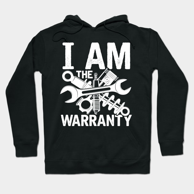 I am The Warranty - Mechanic Hoodie by AngelBeez29